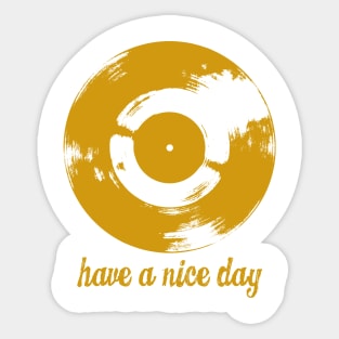 Have A Nice Day Yellow Retro Vinyl Record Sticker